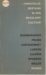 Bornewasser / Frijns / Lescrauwaet / e.a. - Christelijk bestaan in een seculaire cultuur.