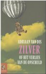 Adriaan van Dis - Zilver, of Het verlies van de onschuld
