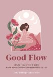 Julia Blohberger, Roos Neeter - Good Flow. Jouw holistische gids naar een gezonde menstruatiecyclus Jouw holistische gids naar een gezonde menstruatiecyclus