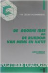Ludo Dierickx - De groene idee en de rijkdom van mens en natie - Politieke dialogen