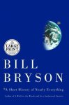 Bryson, Bill: - A Short History of Nearly Everything (Random House Large Print)