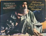 Rajneesh, Bhagwan Shree - BELIEVING THE IMPOSSIBLE BEFORE BREAKFAST. A darshan diary