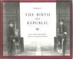LU, Hanchao - Francis STAFFORD - The Birth of a Republic. Francis Stafford's Photographs of China's 1911 Revolution and Beyond.