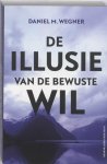 Daniel M. Wegner - De Illusie van de bewuste wil