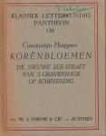 Huygens (Den Haag, 4 september 1596 – Den Haag, 28 maart 1687), Constantijn - Inleiding, aanteekeningen en toelichtingen door R. Schuiling - Korenbloemen - De nieuwe zee-straat van 's-Gravenhage op Scheveningen