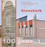 Maat, Thera van de / Manschot, Albert / Ouwendijk, Jan - De Vereniging tot Evangelisatie op Gereformeerden grondslag te Oudshoorn naar Sionskerk 1908-2008. 100 jaar Hervormde Wijkgemeente Oudshoorn / Ridderveld Maat, Thera van de / Manschot, Albert / Ouwendijk, Jan - De Vereniging tot Evangelisatie op Gereformeerden grondslag te Oudshoorn naar Sionskerk 1908-2008. 100 jaar Hervormde Wijkgemeente Oudshoorn / Ridderveld