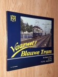 Kamp, A. van - Vaarwel! Blauwe Tram - de laatste jaren van het NZH trambedrijf
