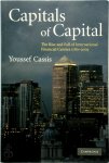 Cassis, Youssef - Capitals of Capital The Rise and Fall of International Financial Centres 1780-2009