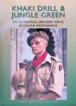 Brayley, Martin J. & Richard Ingram - Khaki Drill & Jungle Green: British Tropical Uniforms 1939-45 in Colour Photographs Brayley, Martin J. & Richard Ingram - Khaki Drill & Jungle Green: British Tropical Uniforms 1939-45 in Colour Photographs