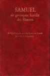 Hoogerland, Ds. A. - Samuël de geroepen knecht des Heeren Hoogerland, Ds. A. - Samuël de geroepen knecht des Heeren