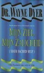 Wayne W. Dyer Eny van Gelder. - Mijn ziel, mijn zaligheid : het besluit om vrij te zijn.