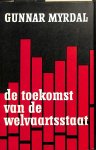Myrdal, Gunnar - De toekomst van de welvaartsstaat.