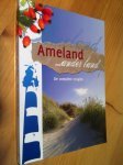 Kruyf, J de & R Tienkamp - Ameland ... ander land - De complete reisgids