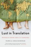 Druckerman, Pamela - Lust in Translation Infidelity from Tokyo to Tennessee