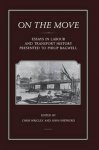 Wrigley, Chris & John Shepherd (eds.) - On the move : essays in labour and transport history, presented to Philip Bagwell.