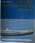 Bodo Herzog - 60 Jahre Deutsche Uboote 1906-1966