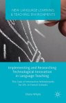 Shona Whyte & S. Whyte - Implementing and Researching Technological Innovation in Language Teaching