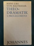 Urs von Balthasar, Hans - Theodramatik; I Prolegomena