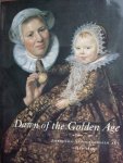 Luijten, Ger./ Ariane vanSuchtelen./ Reinier Baarsen./ Wouter Kloek./ Marijn Schapelhouman - Dawn of the Golden Age. - Northern Netherlandish Art - 1580-1620
