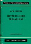 Leibniz, Gottfried Wilhelm - Metaphysische Abhandlung. Discours de Métaphysique