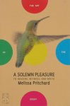 Melissa Pritchard - A Solemn Pleasure To Imagine, Witness, and Write