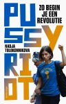 Nadja Tolokonnikova - Zo begin je een revolutie Pussyriot