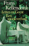 Kellendonk, Frans - Letter en geest. Een spookverhaal