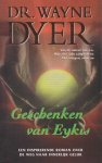 Dyer, Wayne W. - Geschenken van Eykis. Een inspirerende roman over de weg naar innerlijk geluk