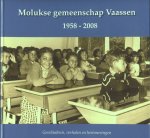 Scholten, Arriën - Molukse gemeenschap Vaassen 1958-2008 (Geschiedenis, verhalen en herinneringen)