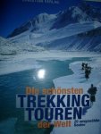 diverse auteurs - Die schönsten Trekkingtouren der Welt. 20 ausgewählte Routen
