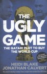 Heidi Blake, Jonathan Calvert - The Ugly Game