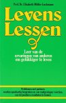 Müller-Luckmann, Prof.dr. Elisabeth - Levenslessen [Leer van de ervaringen van anderen om gelukkiger te leven]