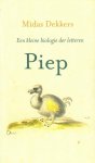 Dekkers, Midas - Piep. Een kleine biologie der letteren