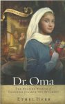 Herr, Ethel - Dr. Oma - The Healing Wisdom of Countess Juliana Von Stolberg