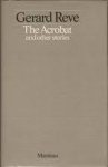Reve, Gerard - The acrobat and other stories Reve, Gerard - The acrobat and other stories