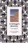 Osborn, Cris - A Gringo's Journey. The story of an extraordinary bicycle journey from North America to Southern Chile Osborn, Cris - A Gringo's Journey. The story of an extraordinary bicycle journey from North America to Southern Chile