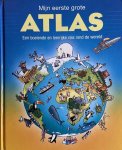 Onbekend - Mijn eerste grote atlas (een boeiende en leerrijke reis rond de wereld)