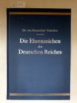 Hessenthal, Dr. von und Georg Schreiber: - Die tragbaren Ehrenzeichen des Deutschen Reiches.
