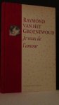 Groenewoud, Raymond van het - Je veux de l'amour.