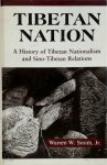 Warren W. Smith, Jr. - Tibetan Nation A History of Tibetan Nationalism and Sino-Tibetan Relations