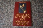 H. Florijn & Theodorus Beza - Leven en sterven van johannes calvyn / druk 1