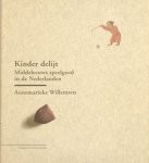 WILLEMSEN, Annemarieke. - Kinder delijt. Middeleeuws speelgoed in de Nederlanden WILLEMSEN, Annemarieke. - Kinder delijt. Middeleeuws speelgoed in de Nederlanden