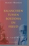 Hanken , Albert . - Balanceren tussen Boeddha en Freud . Hanken , Albert . - Balanceren tussen Boeddha en Freud .