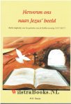 Geuze, M.D. - Hervorm ons naar Jezus’ beeld Bijbels dagboekje voor het gedenken van de Kerkhervorming(1517-2017)
