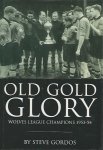 Gordos, Steve - Old Gold Glory -Wolves League Champions 1953-54