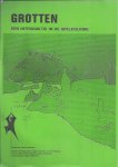 Scheffer, Ruud. (redactie) - Grotten een introduktie in de Speleologie Scheffer, Ruud. (redactie) - Grotten een introduktie in de Speleologie