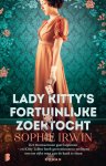 Sophie Irwin 270528 - Lady Kitty's fortuinlijke zoektocht Het trouwseizoen gaat beginnen – en Kitty Talbot heeft geen minuut te verliezen om een rijke man aan de haak te slaan