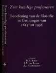 Krop, H. A. & J.A. van Ruler; A.J. Vanderjagt - Zeer kundige Professoren: Beoefening van de filosofie in Groningen van 1614 tot 1996