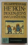 TIMMERMANS, FELIX, - Het kindeke Jesus in Vlaanderen. TIMMERMANS, FELIX, - Het kindeke Jesus in Vlaanderen.