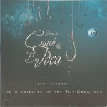 Ralf Langwost - How to catch the Big Idea The Strategies of the Top-Creatives